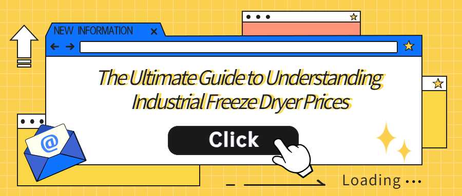 The Ultimate Guide to Understanding Industrial Freeze Dryer Prices